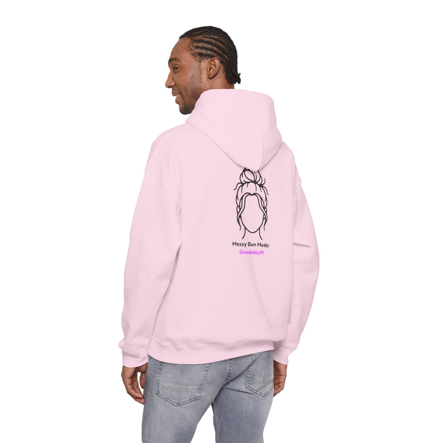 Messy Bun Mode: GoodaNuff Unisex Hoodie