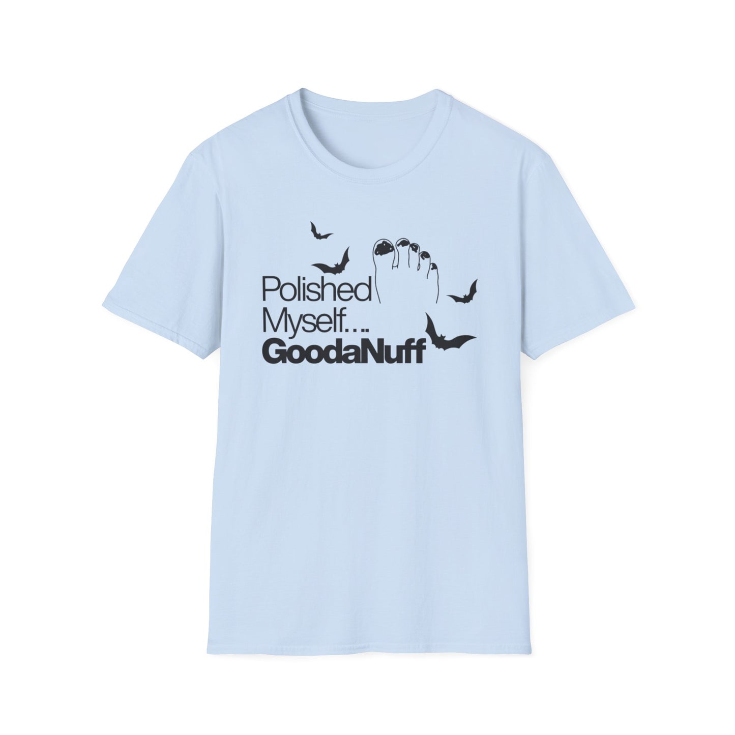 Polished Myself...GoodaNuff Unisex Softstyle T-Shirt