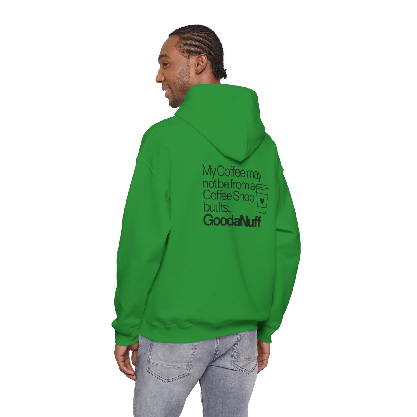 My Coffee may not be from a Coffee Shop but Its...GoodaNuff Unisex hoodie