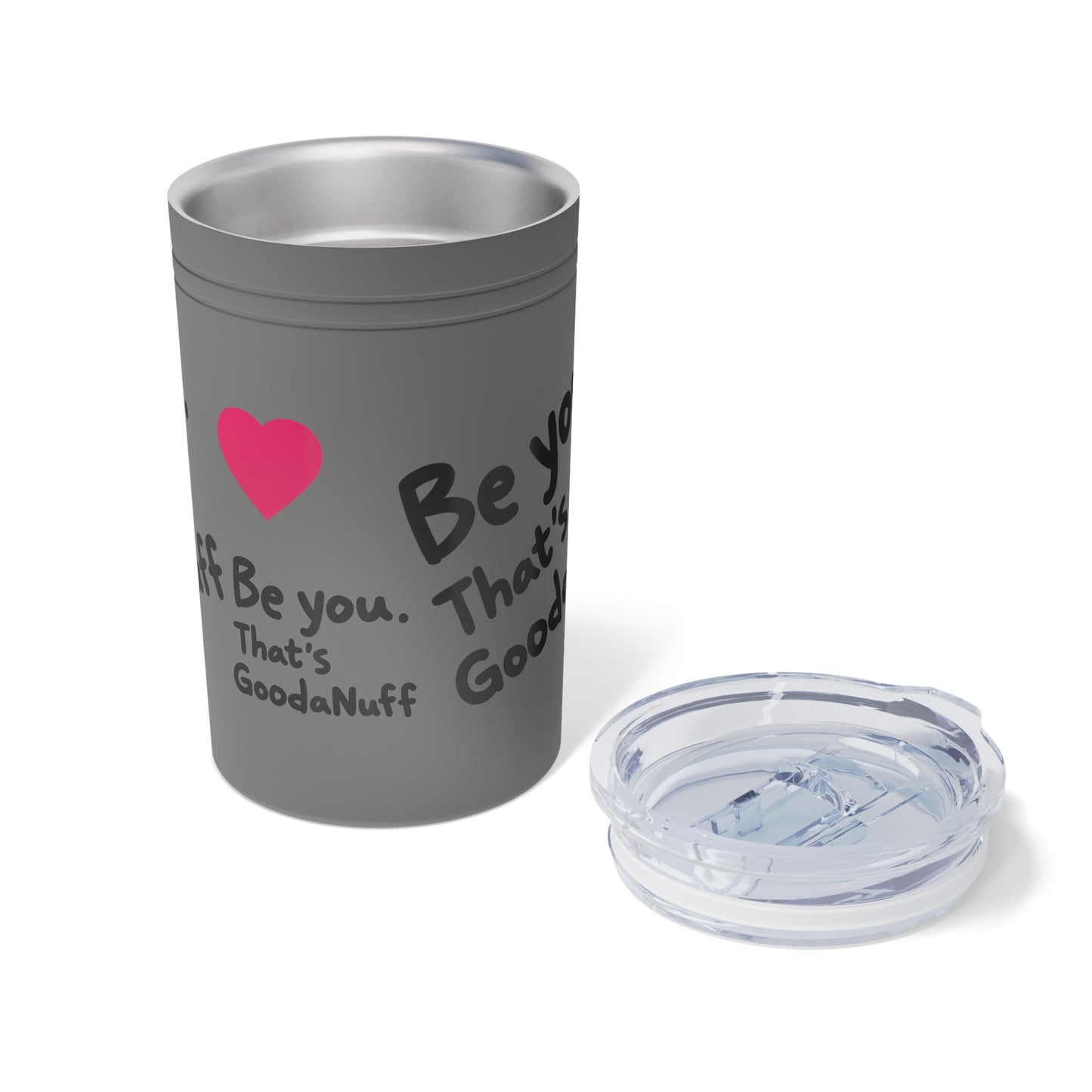 Be you. That's GoodaNuff Small Tumbler