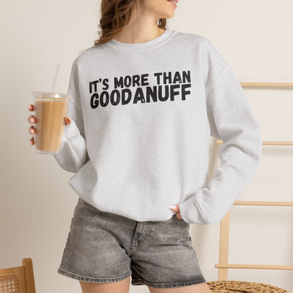 It's more than GoodaNuff Unisex Crewneck