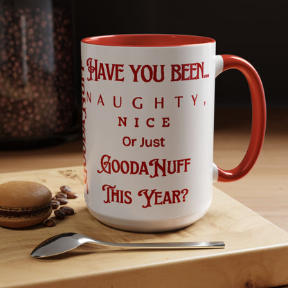 Have you been Naughty, Nice or Just GoodaNuff this Year? Coffee Mug