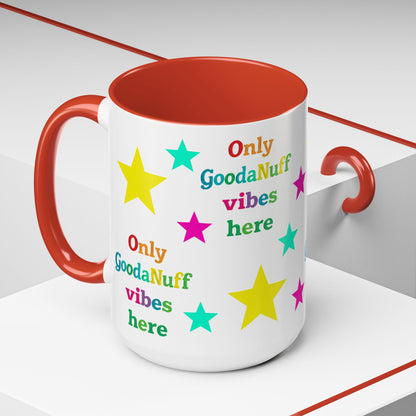 Only GoodaNuff Vibes around here Coffee Mug