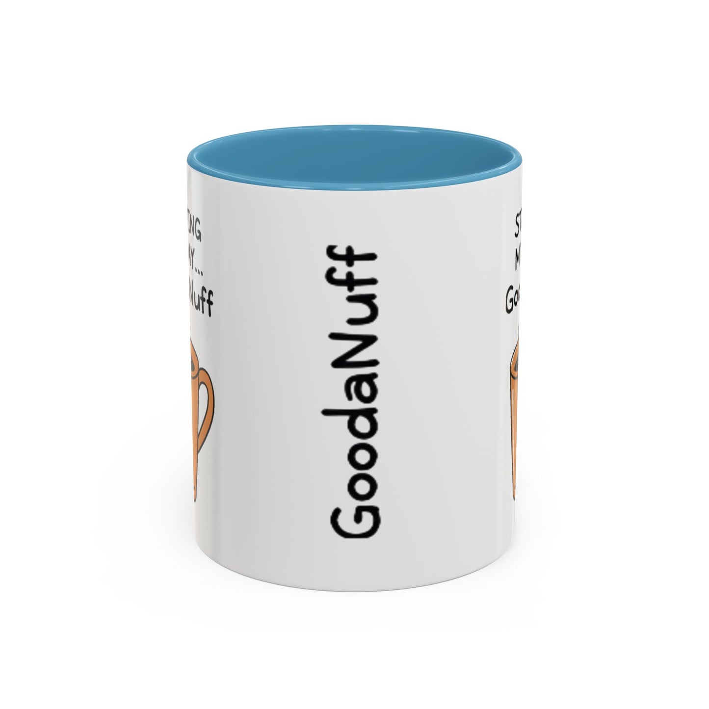 Starting my day...GoodaNuff Coffee Mug