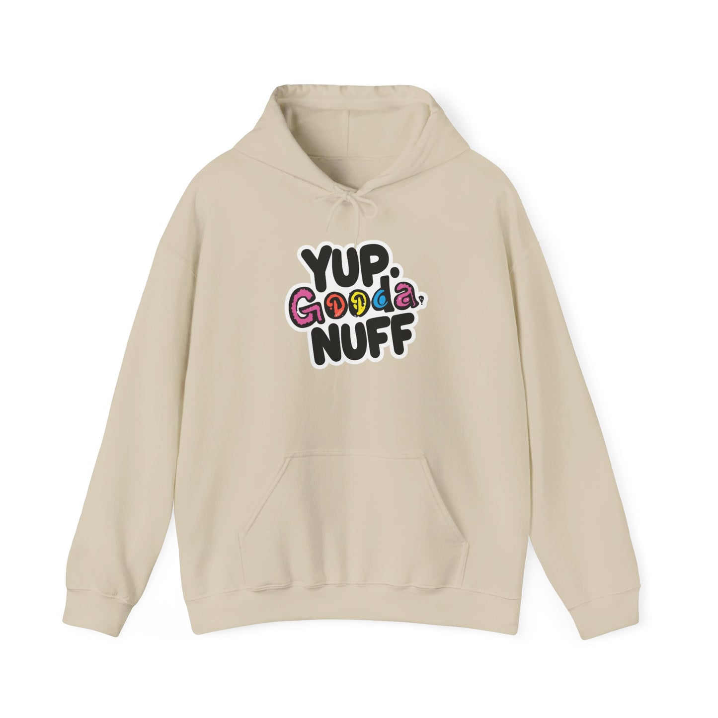 Yup. GoodaNuff Unisex Hoodie