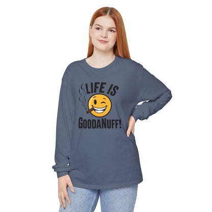 Life is GoodaNuff Unisex Long Sleeve Tee
