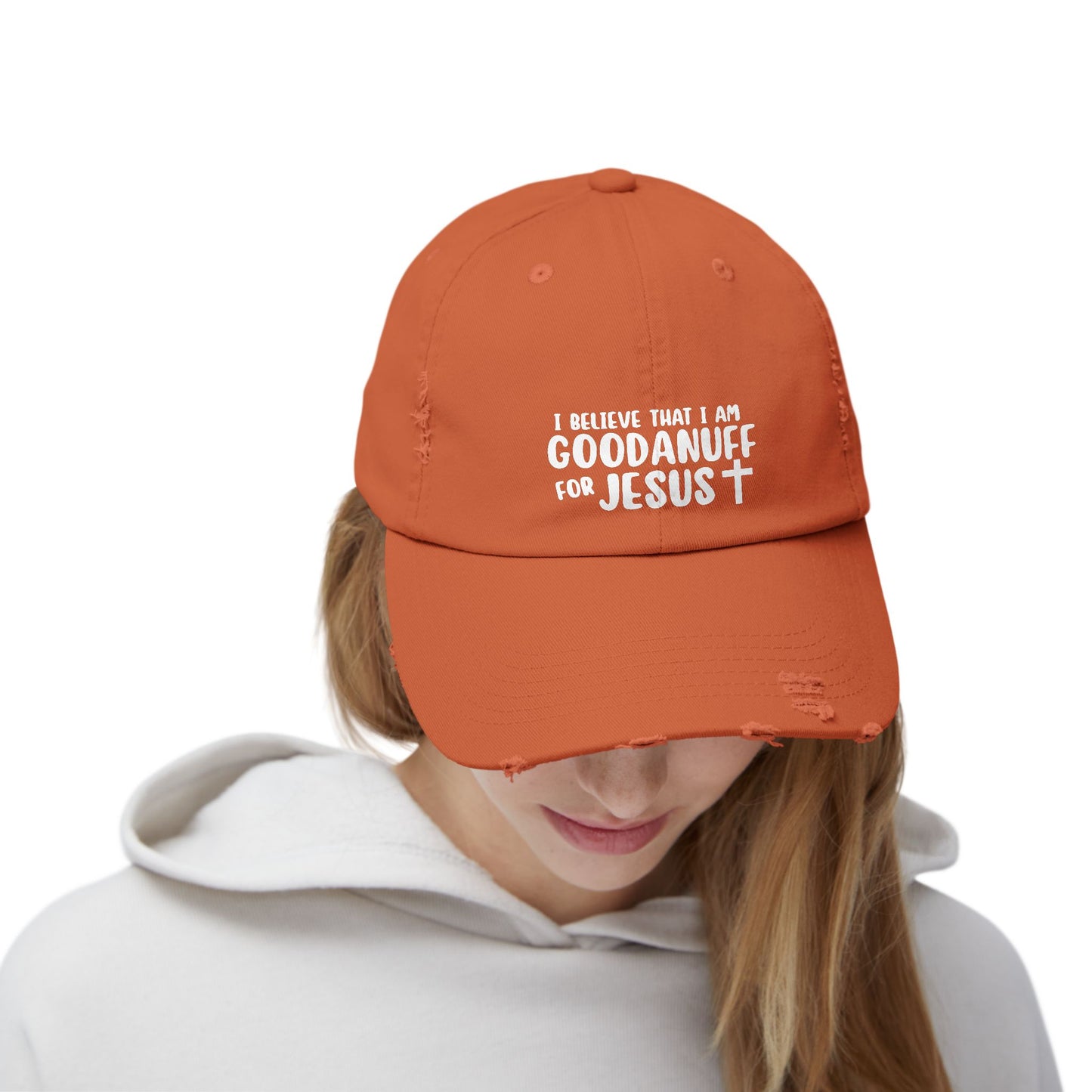 I Believe that I am GoodaNuff for Jesus Distressed Baseball Cap