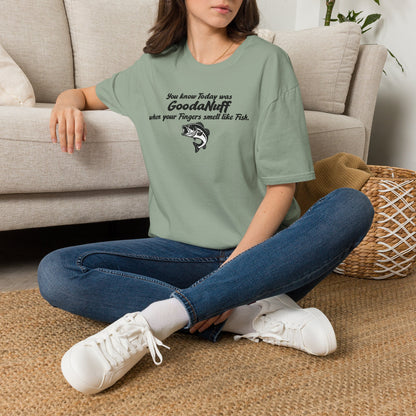 You know Today was GoodaNuff when your fingers smell like Fish Unisex Softstyle T-Shirt