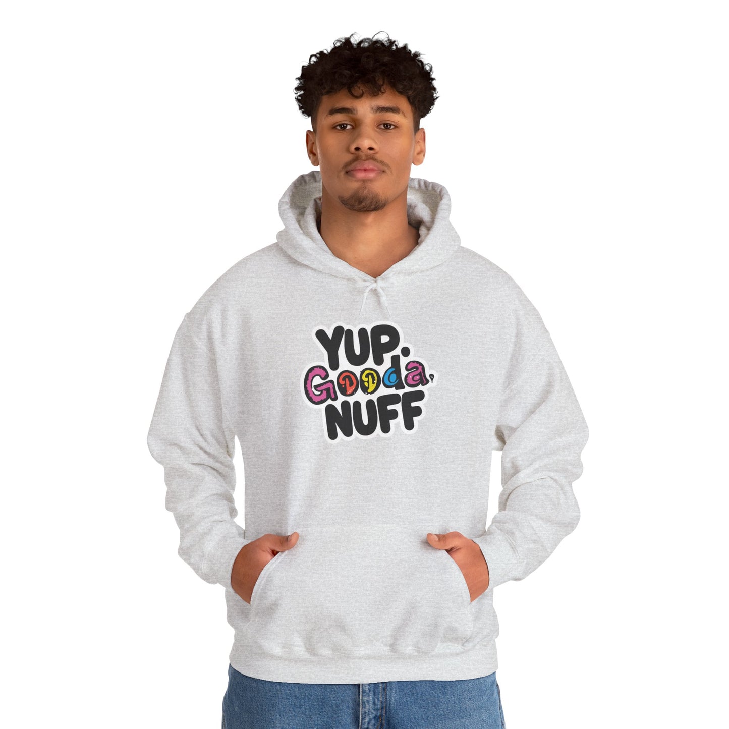 Yup. GoodaNuff Unisex Hoodie