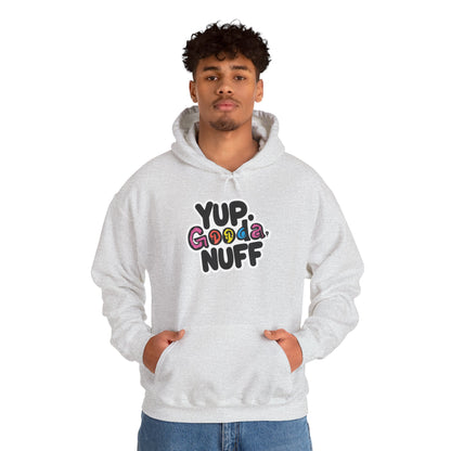 Yup. GoodaNuff Unisex Hoodie