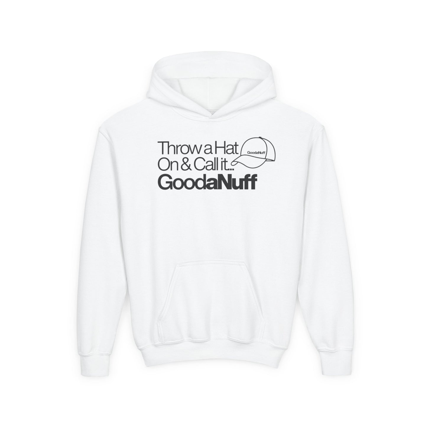 Throw a Hat on & call it GoodaNuff Unisex Youth Hoodie