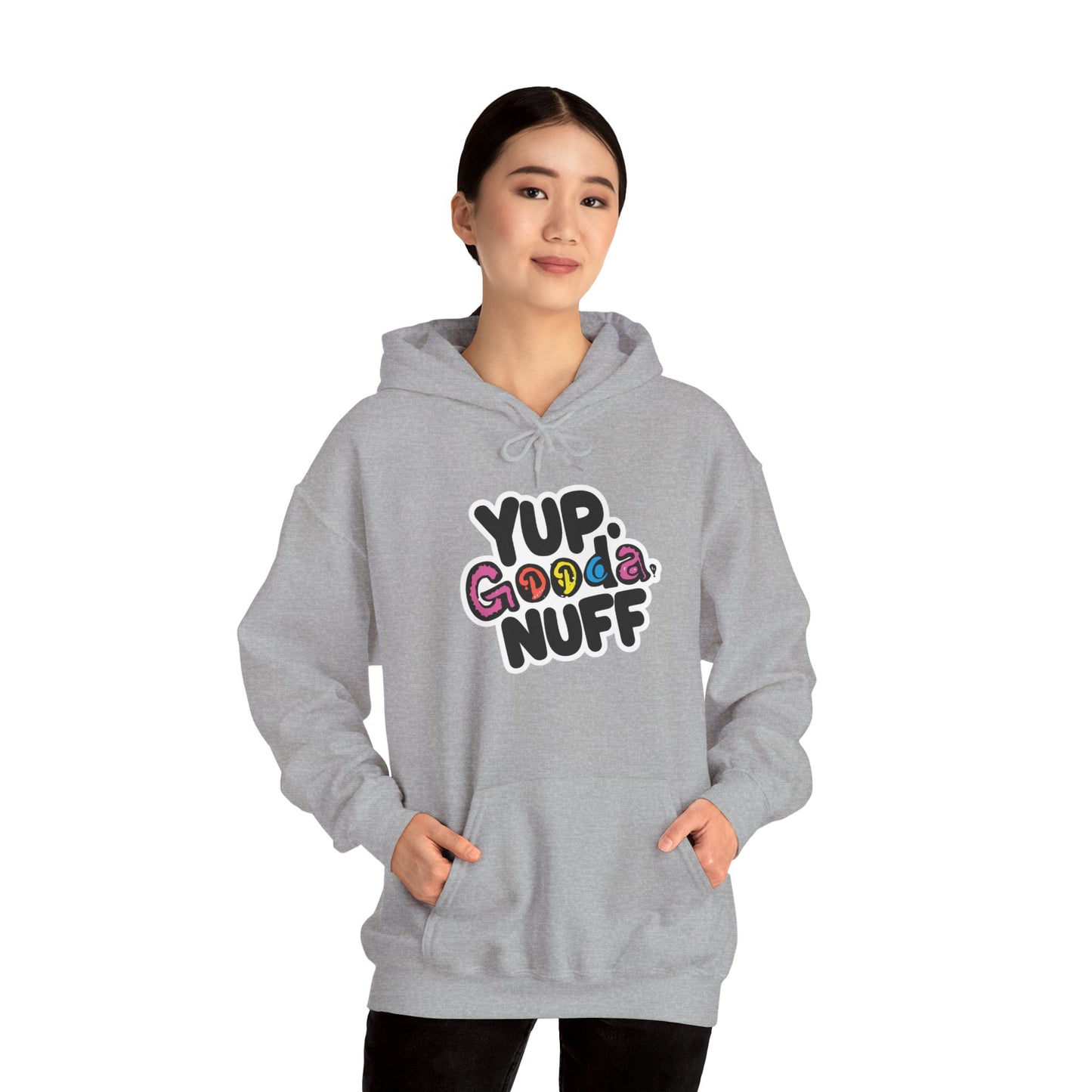 Yup. GoodaNuff Unisex Hoodie
