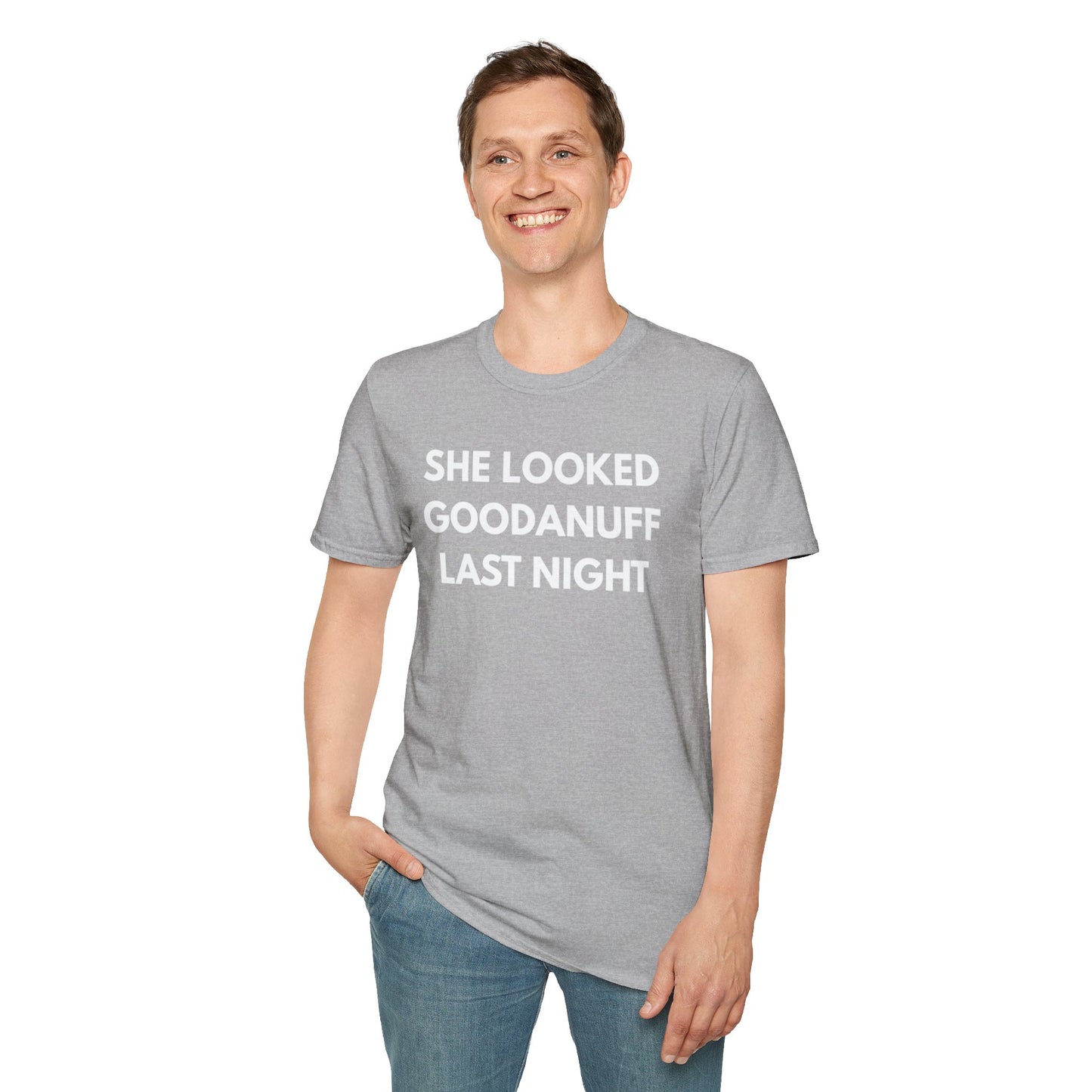 She Looked GoodaNuff Last Night Unisex Softstyle T-Shirt