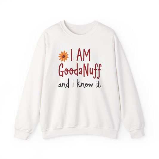I Am GoodaNuff and I know it Unisex Crewneck
