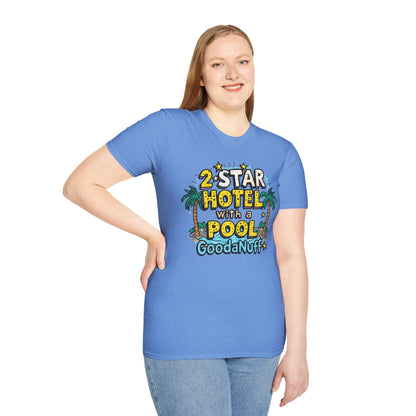 2 Star Hotel with a Pool. GoodaNuff Unisex Softstyle T-Shirt