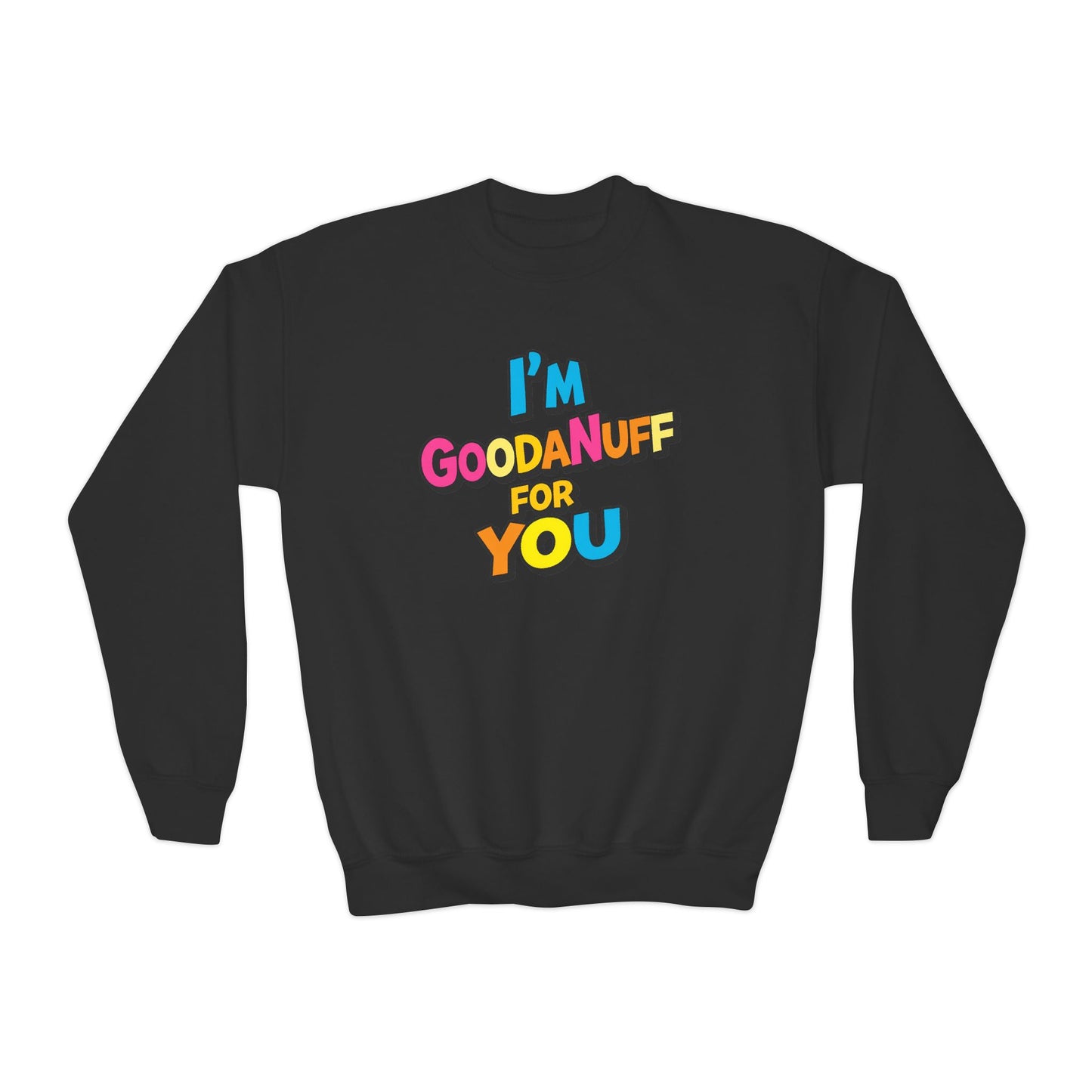 I'm GoodaNuff for you Unisex Youth Crewneck