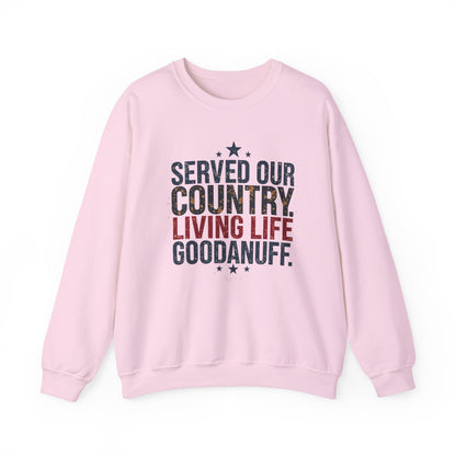 Served Our Country. Living Life GoodaNuff. Unisex Crewneck