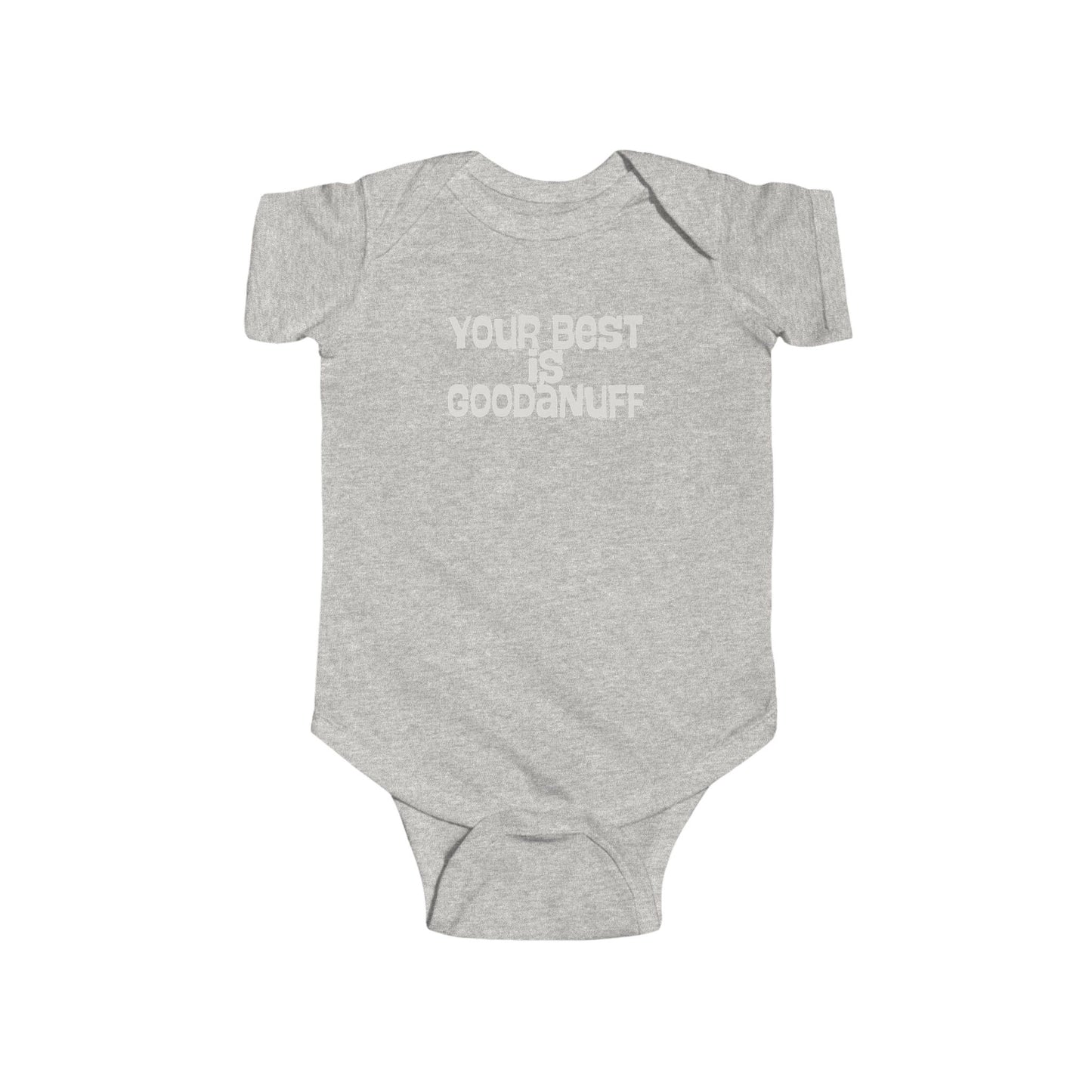Your Best is GoodaNuff Onesie