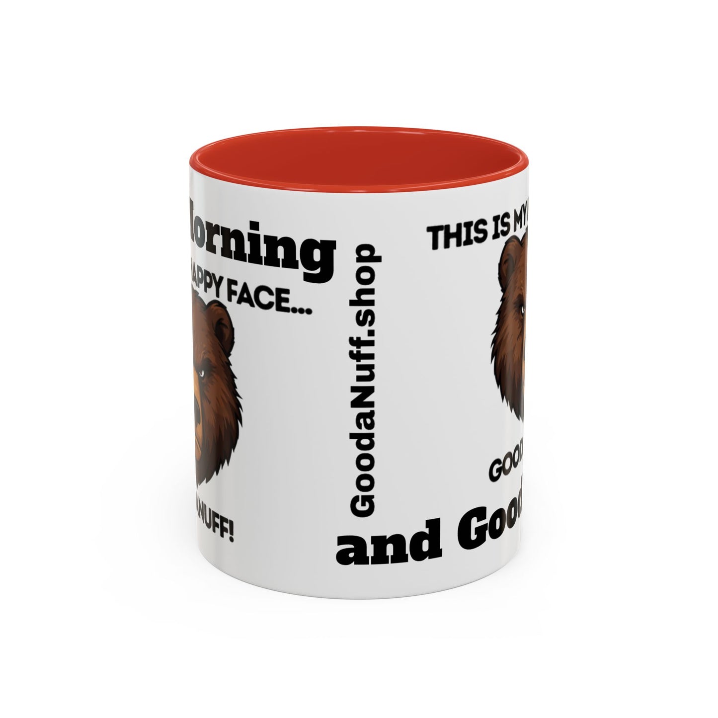 This is my Happy Face...GoodaNuff. Good Morning and Good Night Coffee Mug