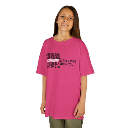 Keep Going. Keep Trying. GoodaNuff is Believing in yourself when you want to quit. Unisex Youth T-Shirt