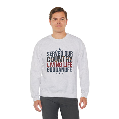 Served Our Country. Living Life GoodaNuff. Unisex Crewneck