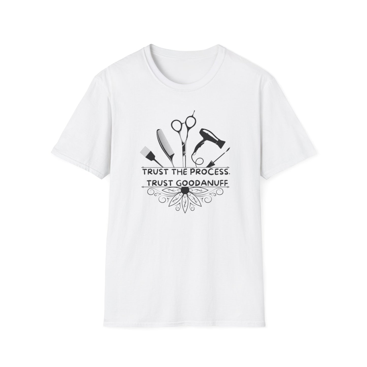 Trust the Process. Trust GoodaNuff Unisex Softstyle T-Shirt