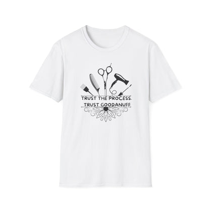 Trust the Process. Trust GoodaNuff Unisex Softstyle T-Shirt