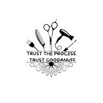 Trust the Process. Trust GoodaNuff Sticker