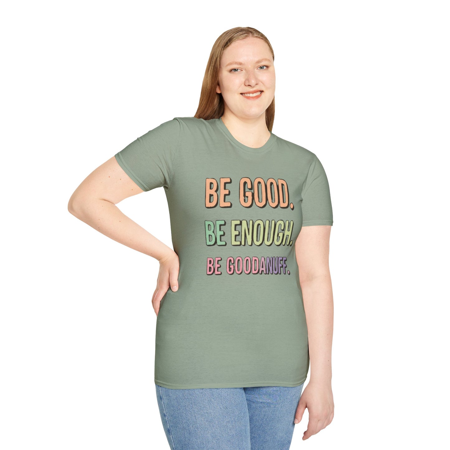 Be Good. Be Enough. Be GoodaNuff Unisex Softstyle T-Shirt