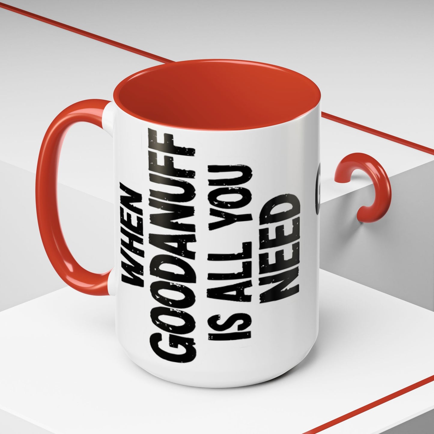 When GoodaNuff is all you Need Coffee Mug
