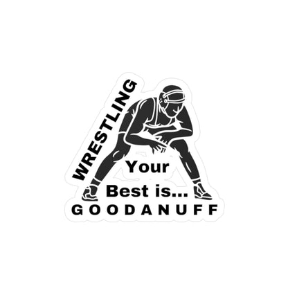 Wrestling Your Best is...GoodaNuff Sticker