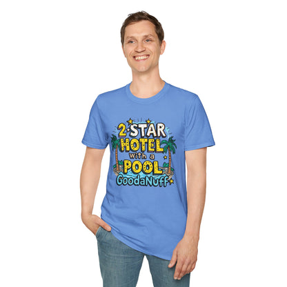 2 Star Hotel with a Pool. GoodaNuff Unisex Softstyle T-Shirt