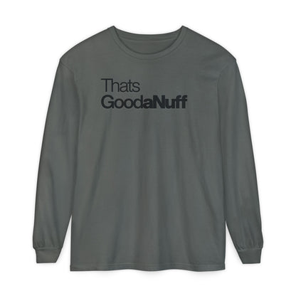 Classic That's GoodaNuff Unisex Long Sleeve Tee
