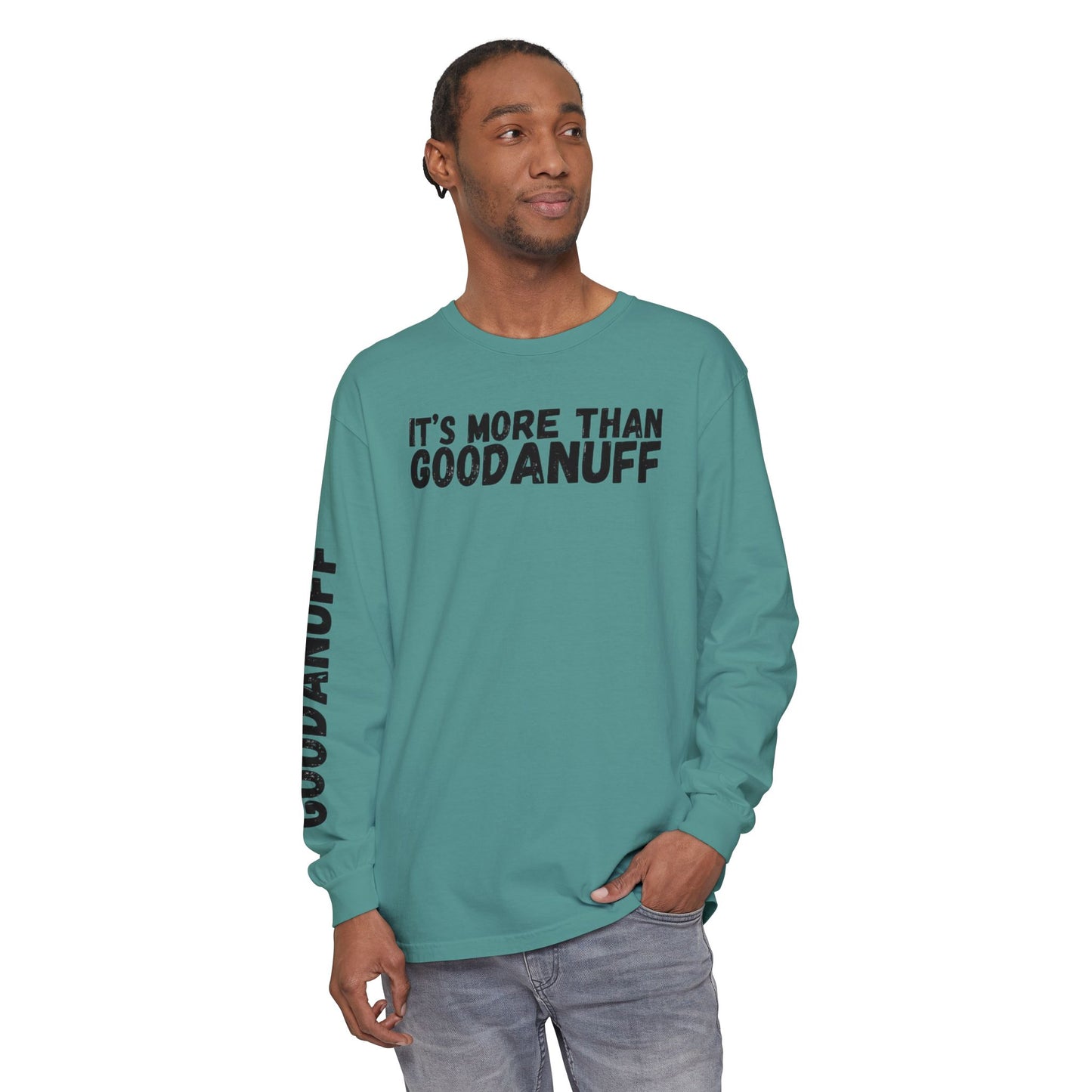 It's more than GoodaNuff Unisex Long Sleeve Tee