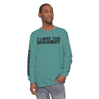 It's more than GoodaNuff Unisex Long Sleeve Tee
