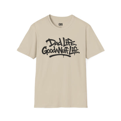 Dad Life. GoodaNuff Life. Unisex Softstyle T-Shirt