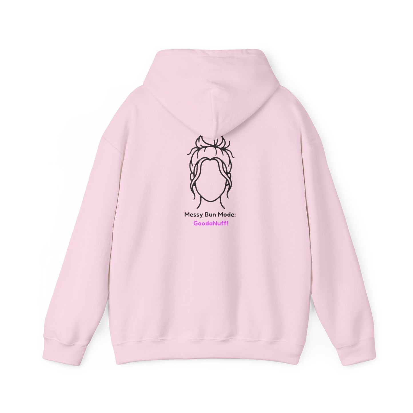 Messy Bun Mode: GoodaNuff Unisex Hoodie
