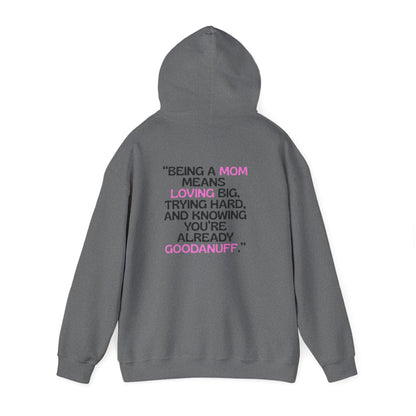 Being a Mom means Loving Big, trying hard and knowing you're already GoodaNuff Unisex Hoodie