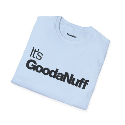 It's GoodaNuff Unisex Classic T-Shirt