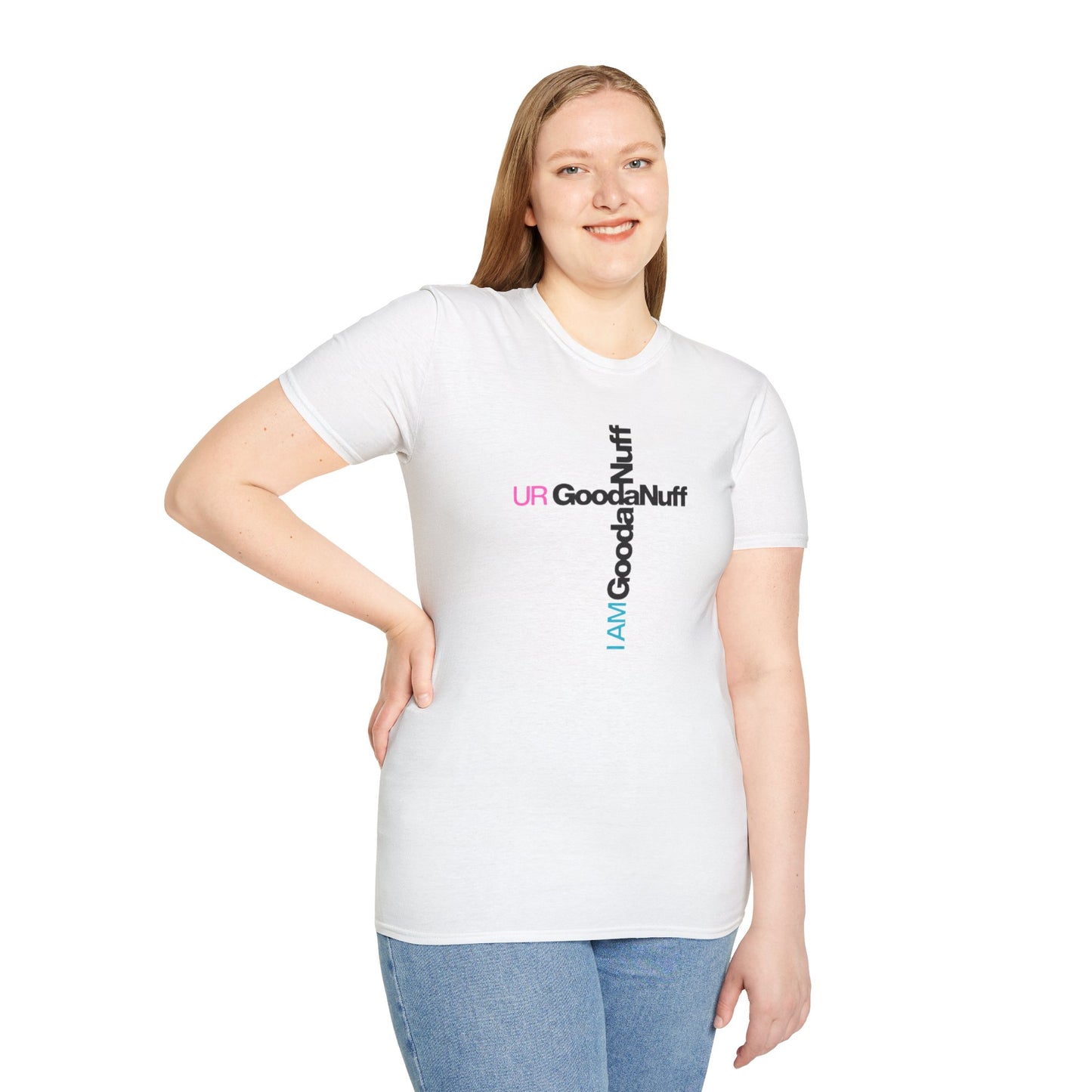 I AM GoodaNuff. UR GoodaNuff Unisex Softstyle T-Shirt