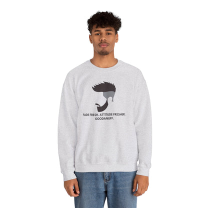 Fade Fresh. Attitude Fresher. GoodaNuff Unisex Crewneck