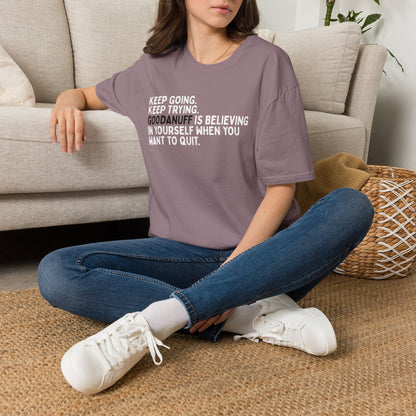 Keep Going. Keep Trying. GoodaNuff is believing in yourself when you want to quit Unisex Softstyle T-Shirt
