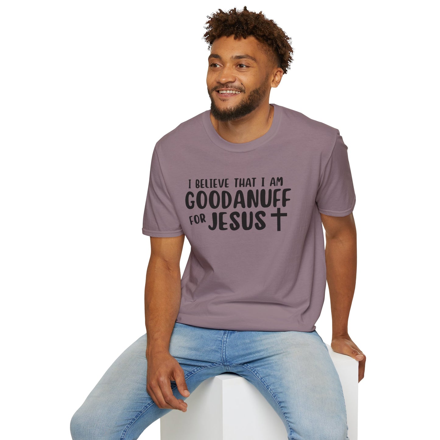 I Believe that I am GoodaNuff for Jesus Unisex Softstyle T-Shirt