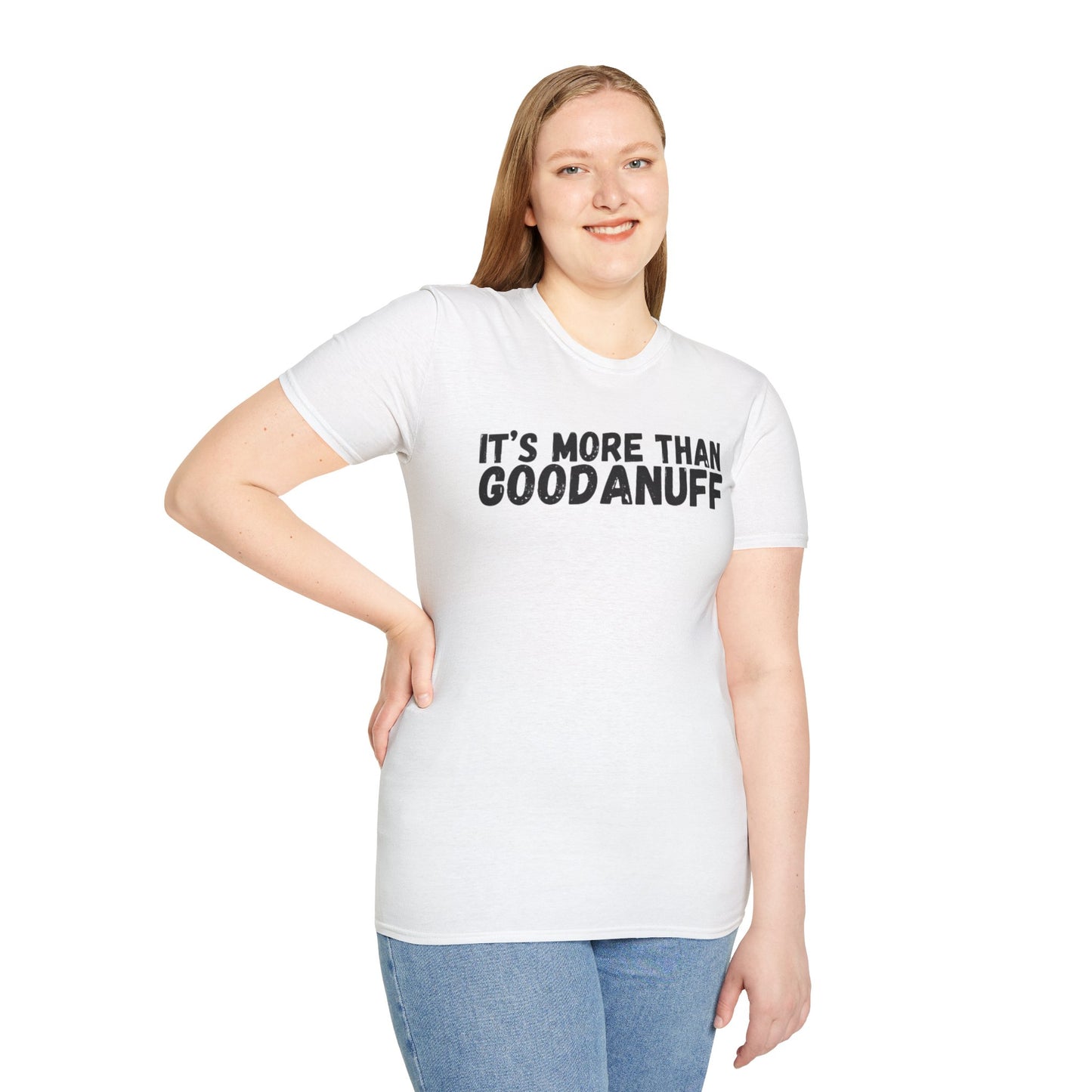 It's more than GoodaNuff Unisex Softstyle T-Shirt