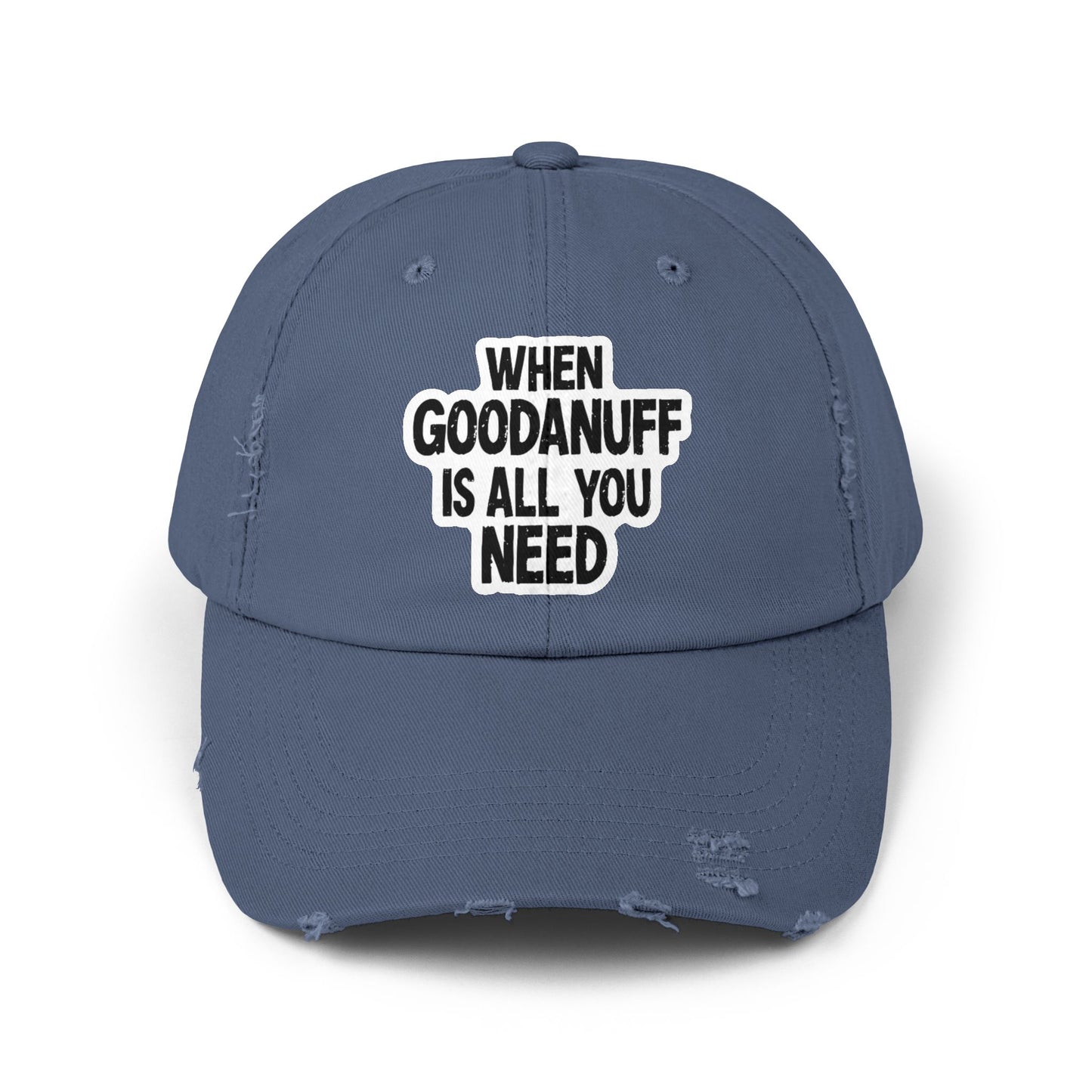 When GoodaNuff is all you Need Distressed Baseball Cap