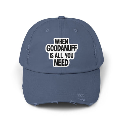 When GoodaNuff is all you Need Distressed Baseball Cap