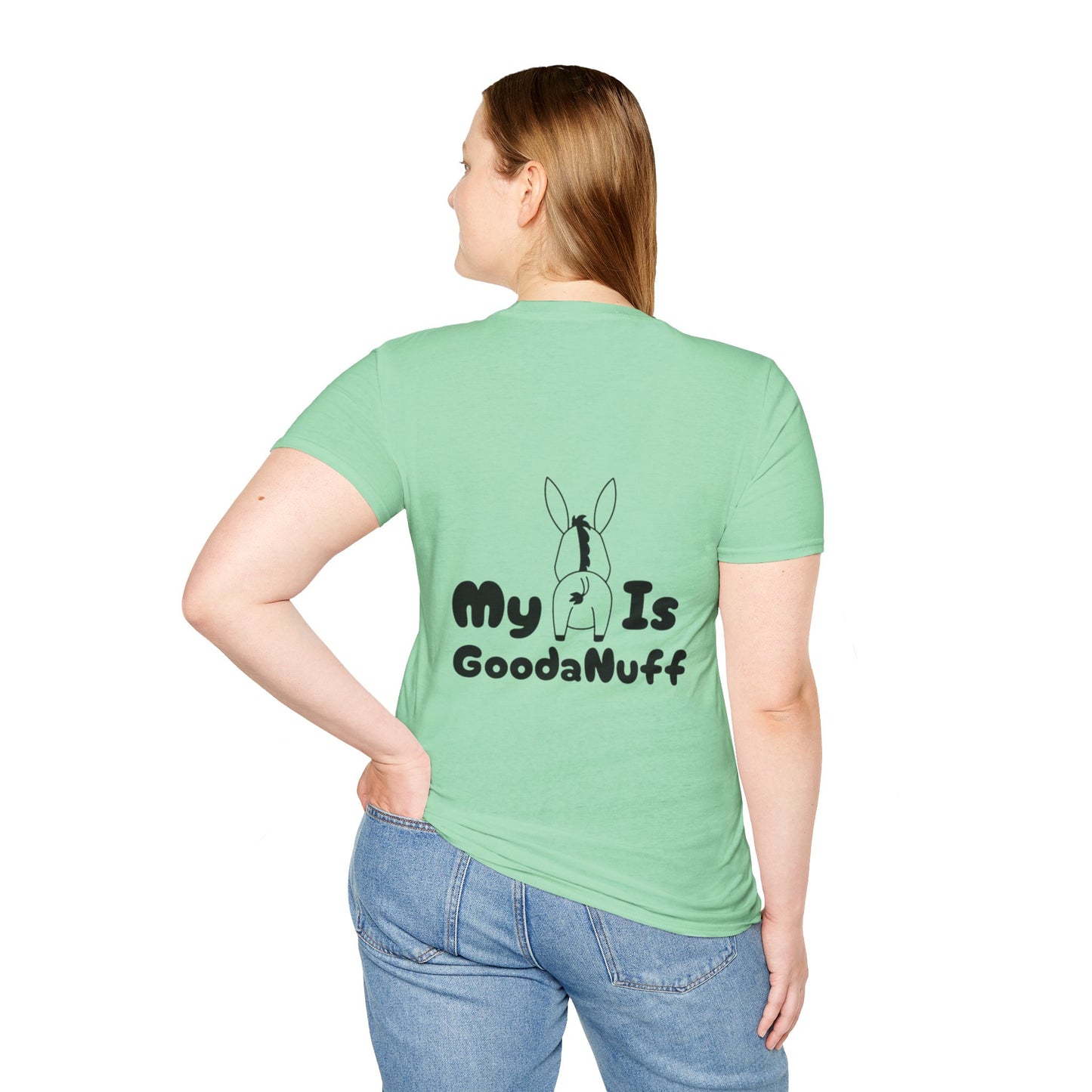 My A** is GoodaNuff Softstyle T-Shirt