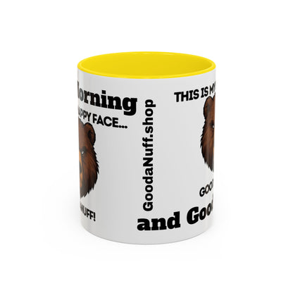 This is my Happy Face...GoodaNuff. Good Morning and Good Night Coffee Mug