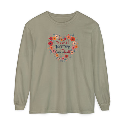 You and I Together are GoodaNuff Unisex Long Sleeve Tee