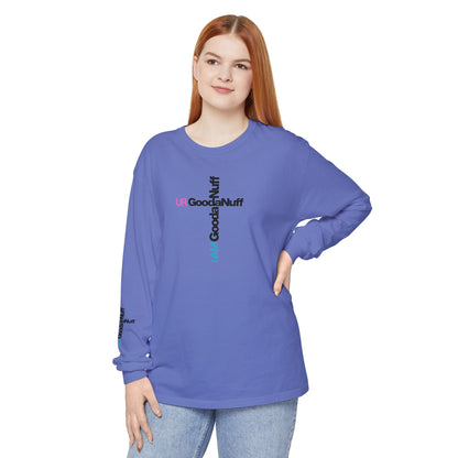 I Am GoodaNuff. UR GoodaNuff Unisex Long Sleeve Tee